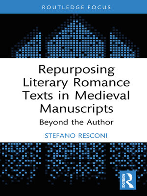 cover image of Repurposing Literary Romance Texts in Medieval Manuscripts